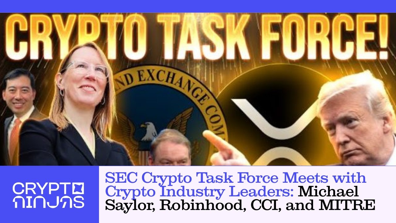 SEC Crypto Task Force Meets with Crypto Industry Leaders: Michael Saylor, Robinhood, CCI, and MITRE