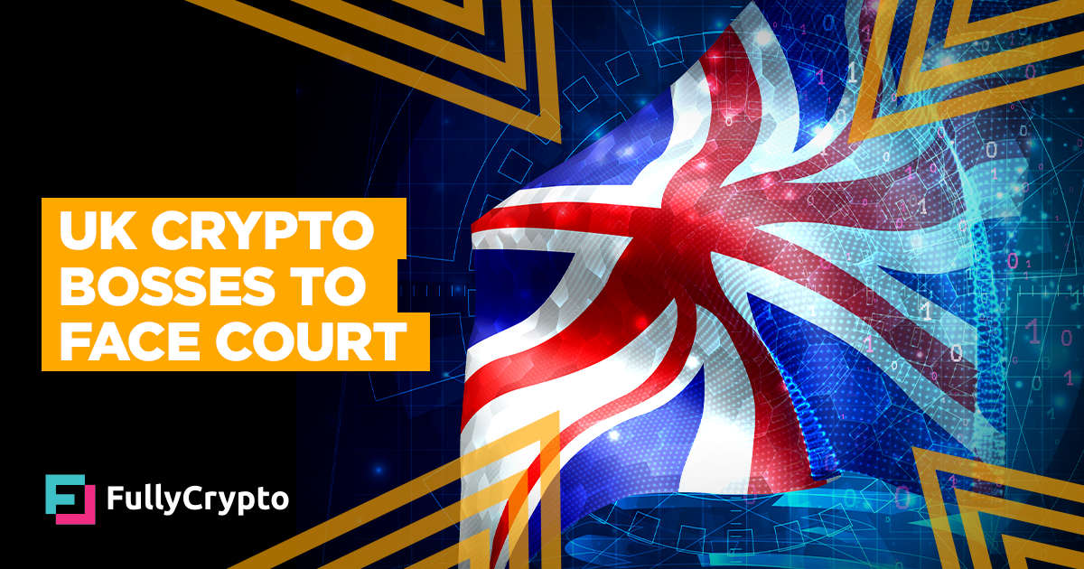 UK Crypto Bosses to Face Court Over Financial Irregularities