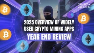 2025 Overview of Widely Used Crypto Mining Apps (Year-End Review)